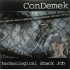 CON DEMEK "Technological Shack Job" cd